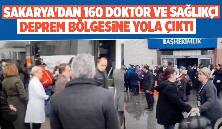 Sakarya'dan 160 doktor ve sağlıkçı deprem bölgesine gidiyor