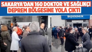Sakarya'dan 160 doktor ve sağlıkçı deprem bölgesine gidiyor