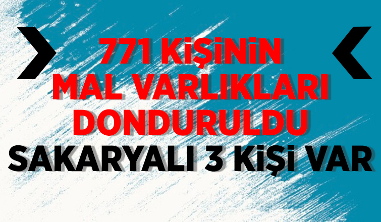 Sakarya'dan 3 ismin mal varlığı donduruldu