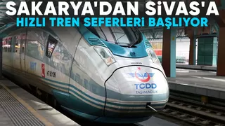 Sakarya'dan Sivas'a hızlı tren