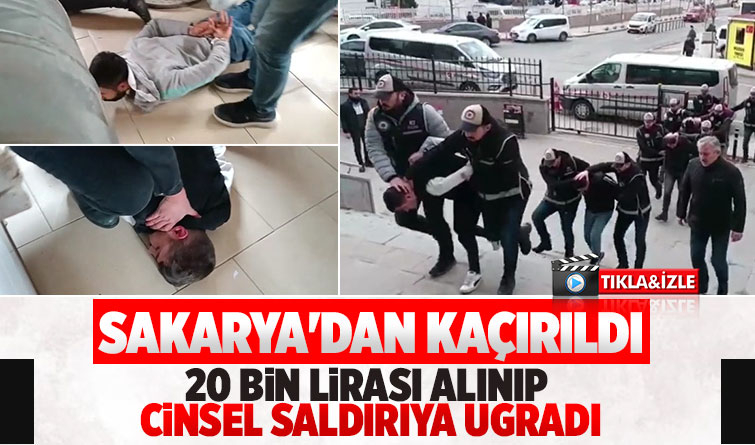  Sakarya'dan Tekirdağ'a kaçırdıkları kişiyi yağmalayıp cinsel saldırı uygulamışlar