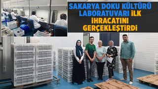 Sakarya Doku Kültürü Laboratuvarından ilk ihracat