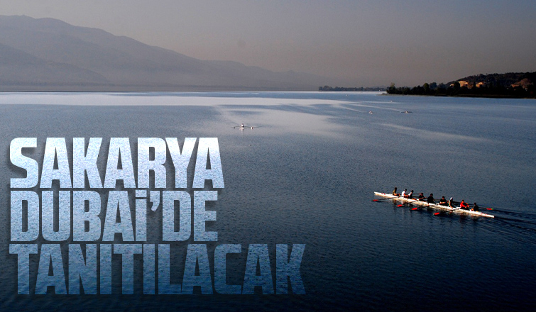 Sakarya, Dubai'de tanıtılacak