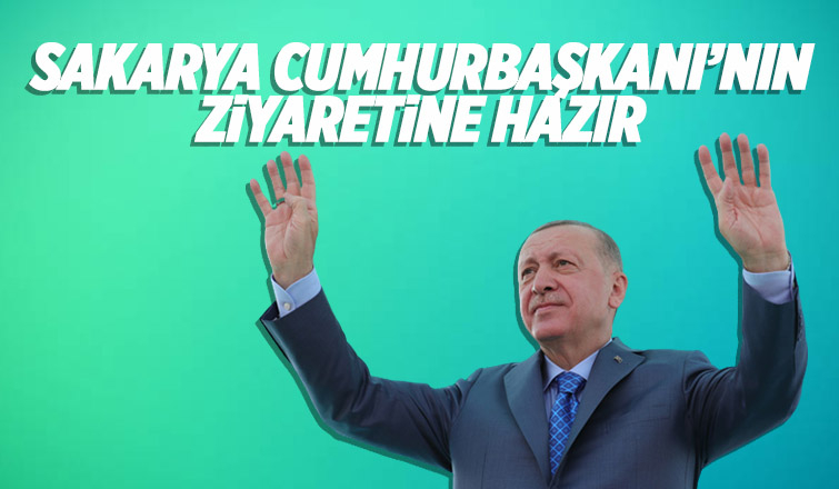 Sakarya dünya liderini büyük bir coşkuyla ağırlayacak