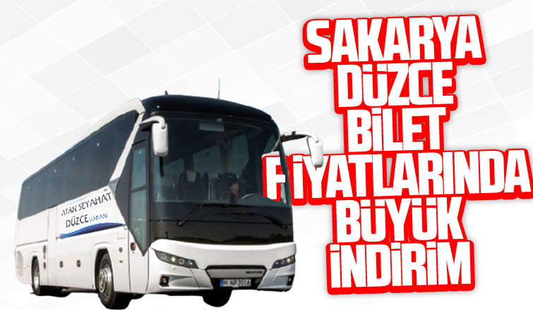 Sakarya-Düzce bilet fiyatlarında büyük indirim
