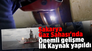 Sakarya Gaz Sahası'nda ilk kaynak yapıldı