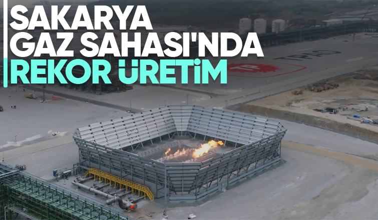 Sakarya Gaz Sahası'nda rekor üretim