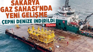 Sakarya Gaz Sahası'ndaki toplama haznesi Çepni denize indirildi