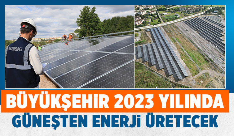 Sakarya GES Projesi ile 2023 yılında güneşten enerji üretecek