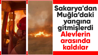 Sakarya gönüllüleri alevlerin arasında kaldı