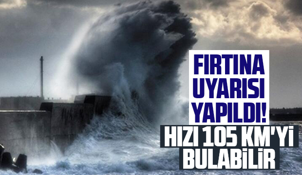Sakarya için fırtına uyarısı; Hızı 105 km'yi bulabilir