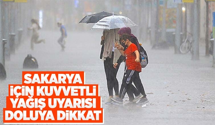 Sakarya için kuvvetli yağış uyarısı