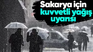 Sakarya için kuvvetli yağış uyarısı