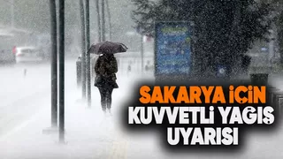 Sakarya için kuvvetli yağış uyarısı