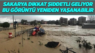 Sakarya için peş peşe sel uyarıları
