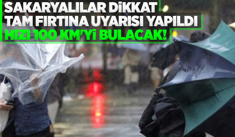 Sakarya için tam fırtına uyarısı yapıldı