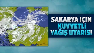 Sakarya için uyarı yapıldı