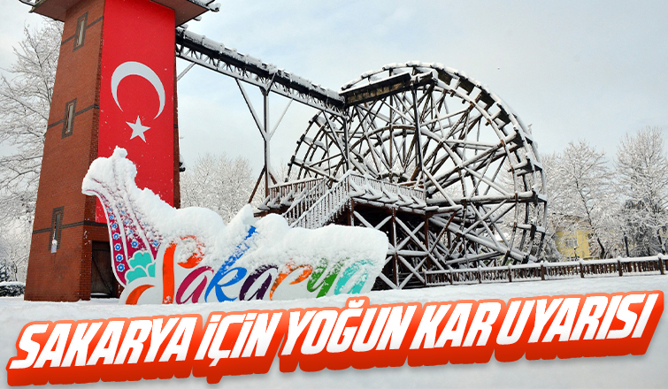 Sakarya için yoğun kar uyarısı