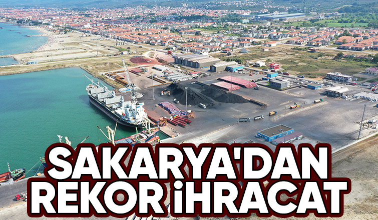 Sakarya ihracatını en çok artıran il oldu