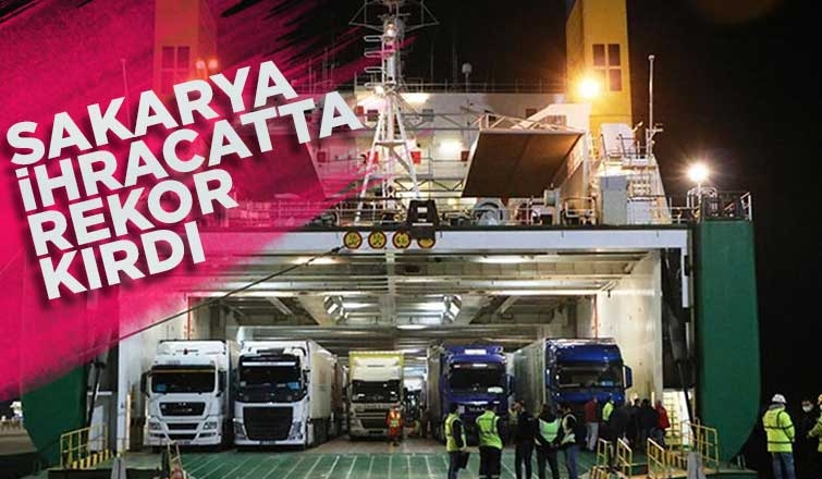 Sakarya ihracatta rekor kırdı