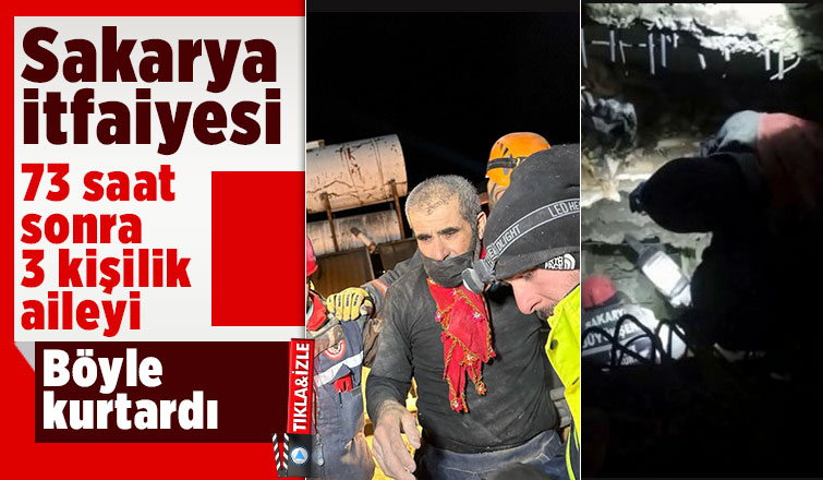 Sakarya itfaiyesi 5 yaşındaki kız ile anne ve babasını böyle çıkarttı