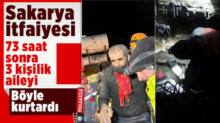 Sakarya itfaiyesi 5 yaşındaki kız ile anne ve babasını böyle çıkarttı