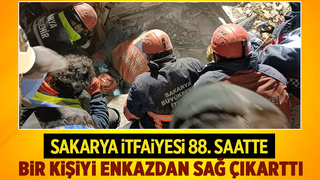 Sakarya itfaiyesi bir kişiyi daha enkaz altından sağ kurtardı