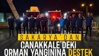 Sakarya İtfaiyesi, destek için Çanakkale'ye gitti