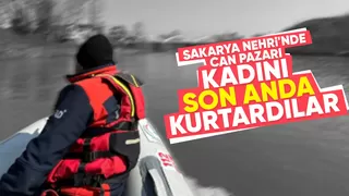Sakarya Nehri'nde boğulmak üzere olan kadın kurtarıldı