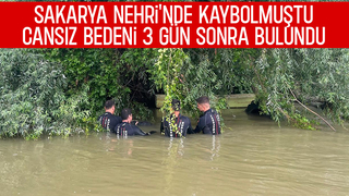 Sakarya Nehri'nde kaybolan gencin cansız bedeni bulundu