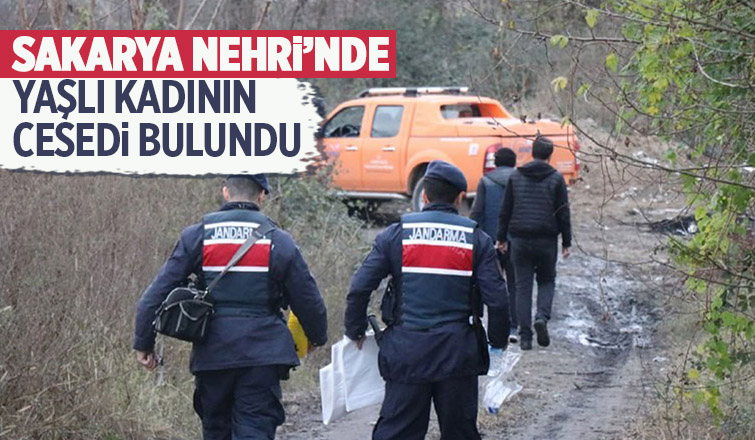 Sakarya Nehri'nde yaşlı kadının cesedi bulundu