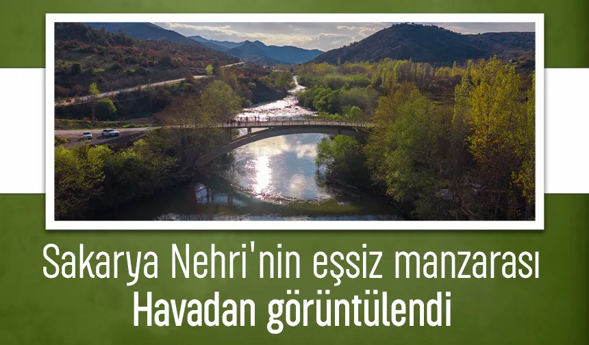 Sakarya Nehri'nden eşsiz manzara