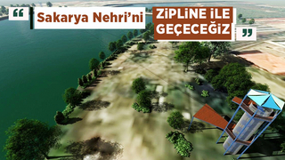 Sakarya Nehri zipline ile geçilecek
