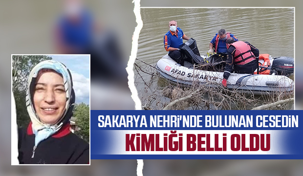 Sakarya Nehri’nde cesedi bulunan kadının kimliği belli oldu