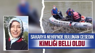 Sakarya Nehri’nde cesedi bulunan kadının kimliği belli oldu
