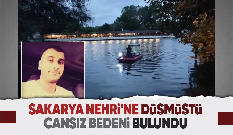 Sakarya Nehrine düşen gencin cansız bedeni bulundu