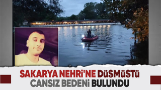 Sakarya Nehrine düşen gencin cansız bedeni bulundu
