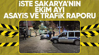 Sakarya'nın asayiş ve trafik raporu açıklandı