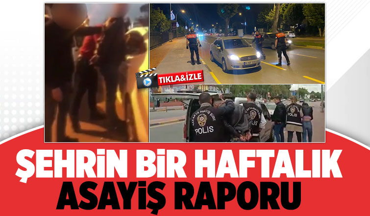 Sakarya'nın bir haftalık asayiş raporu açıklandı