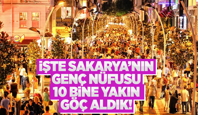 Sakarya'nın göç verileri açıklandı