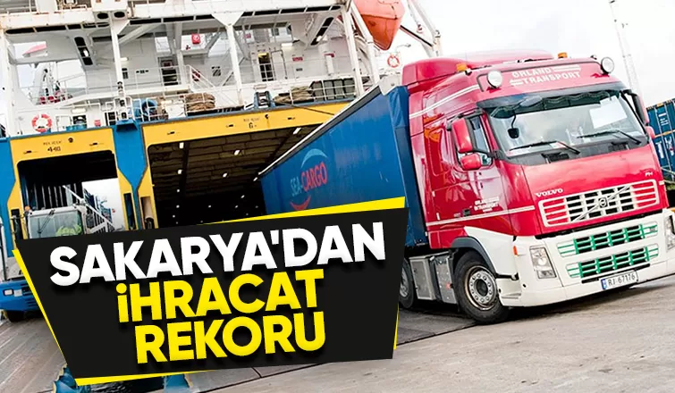 Sakarya'nın ihracatı arttı, ithalatı düştü