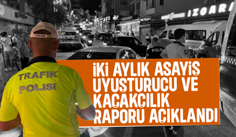 Sakarya'nın iki aylık asayiş raporu