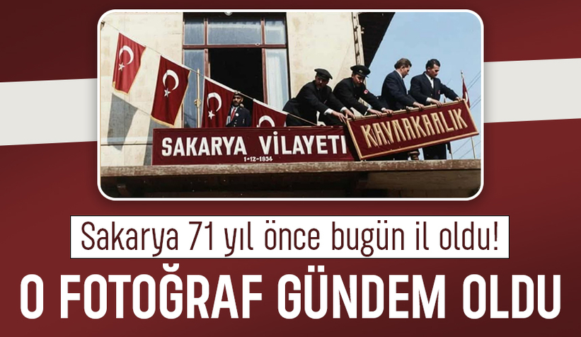 Sakarya'nın İl oluşunun 71. yılı; İşte o simge fotoğraf