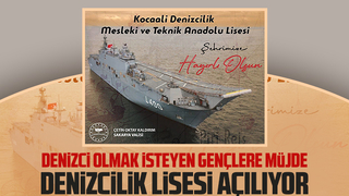 Sakarya'nın ilk denizcilik lisesi açılıyor