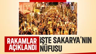 Sakarya'nın nüfusu açıklandı