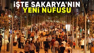 Sakarya'nın nüfusu açıklandı