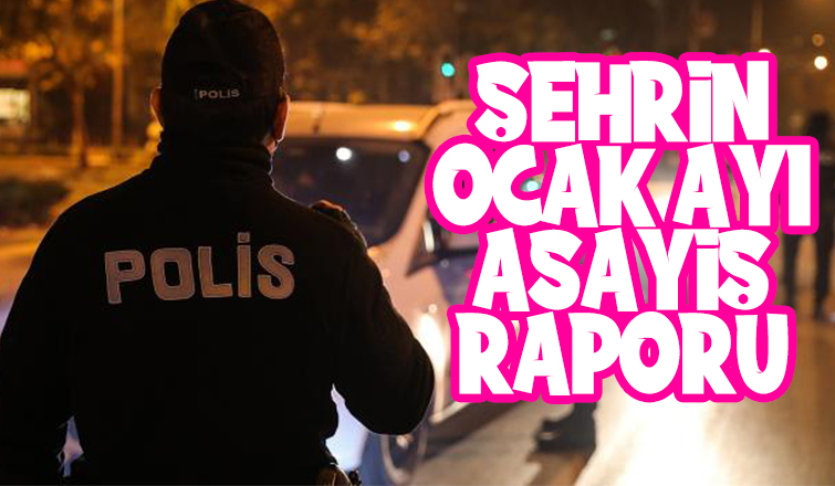 Sakarya'nın Ocak ayı asayiş raporu açıklandı