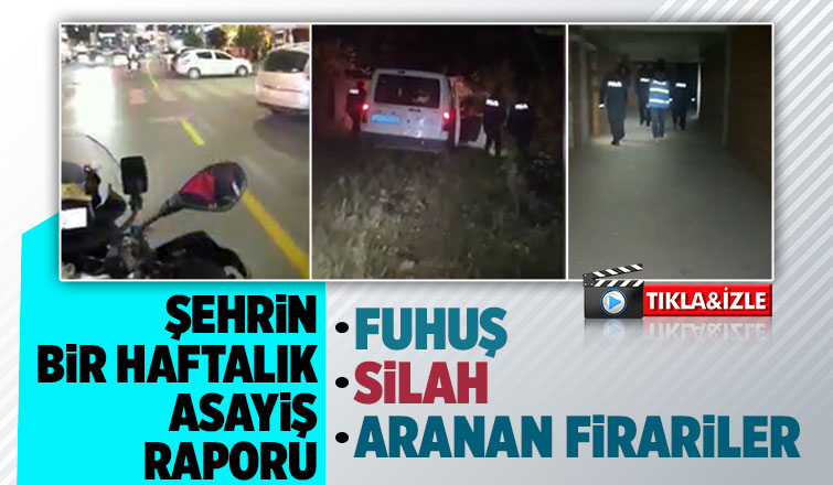 Sakarya'nın son bir haftalık asayiş raporu