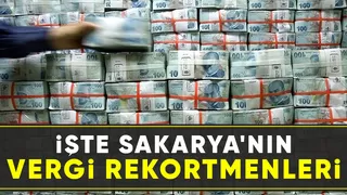 Sakarya'nın vergi rekortmenleri açıklandı