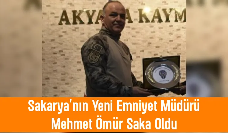 Sakarya'nın Yeni Emniyet Müdürü Mehmet Ömür Saka